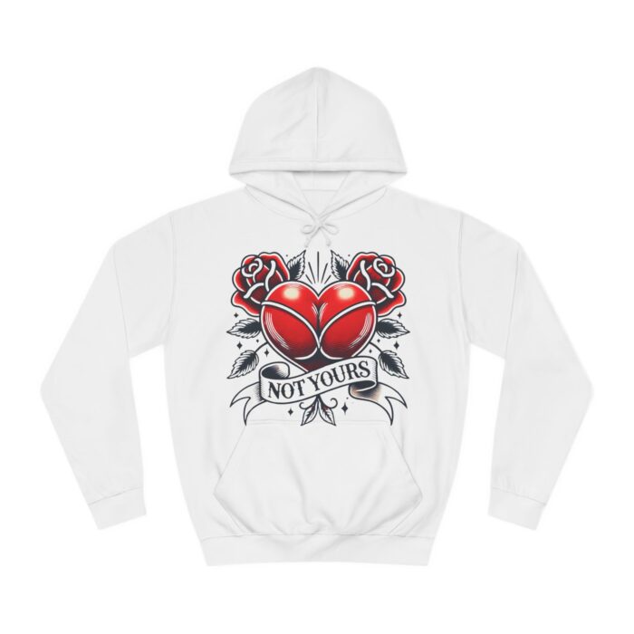 Unisex Hoodie – 'Not Yours' Heart & Roses Design | Cozy Fit & Stylish Comfort