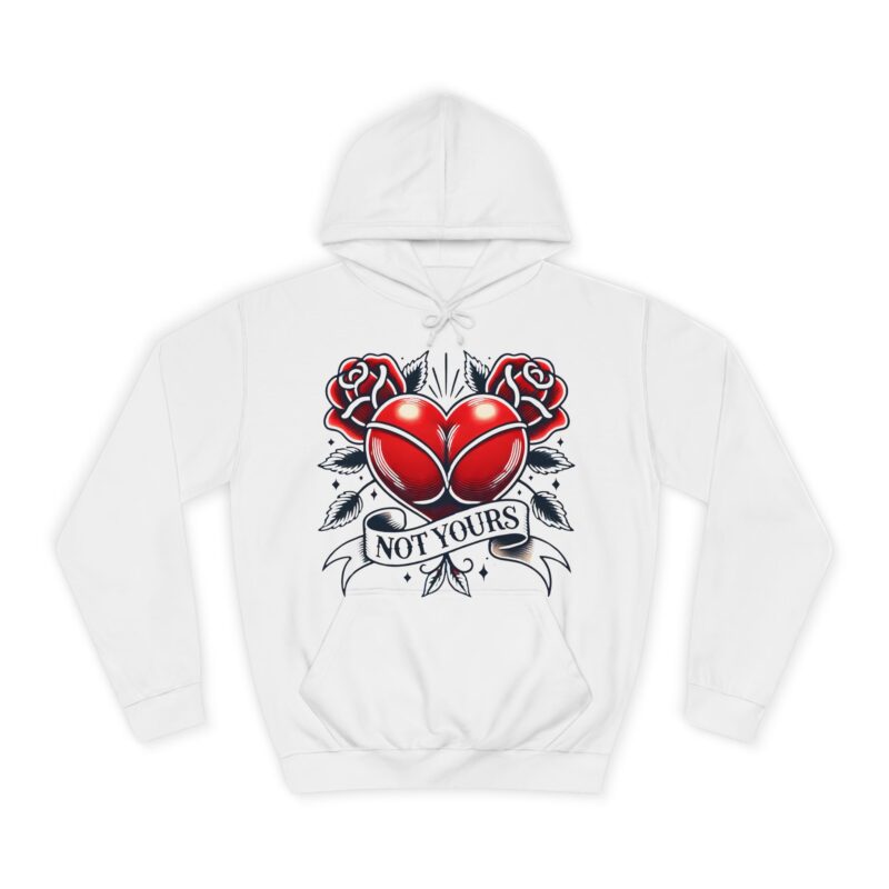 Unisex Hoodie – 'Not Yours' Heart & Roses Design | Cozy Fit & Stylish Comfort