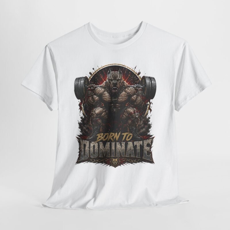 Born to Dominate Weightlifting T-Shirt