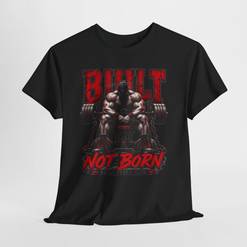 Built Not Born Weightlifting T-Shirt
