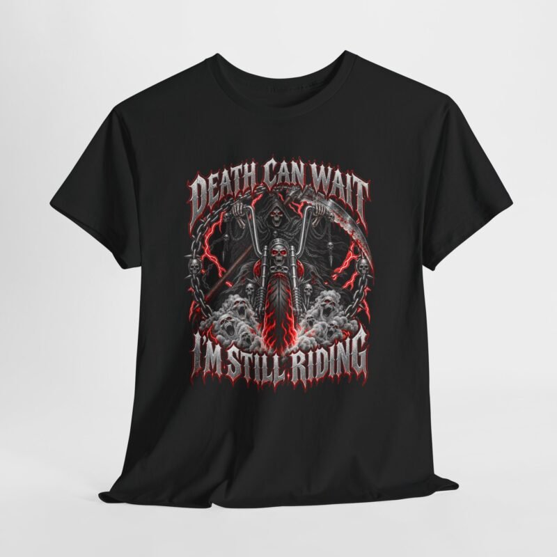 Death Can't Wait Motorcycle T‑Shirt — "I'm Still Riding" Grim Reaper Biker Tee